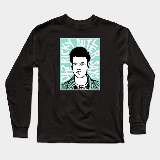 Oh? Ricky Butler Says Long Sleeve T-Shirt by PantherPuke